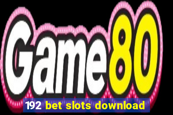 192 bet slots download